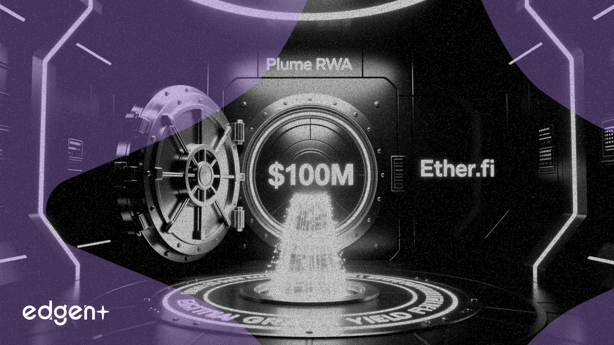 Ether.fi 向 Plume RWA 金庫撥款 1 億美元，搶攻機構級收益